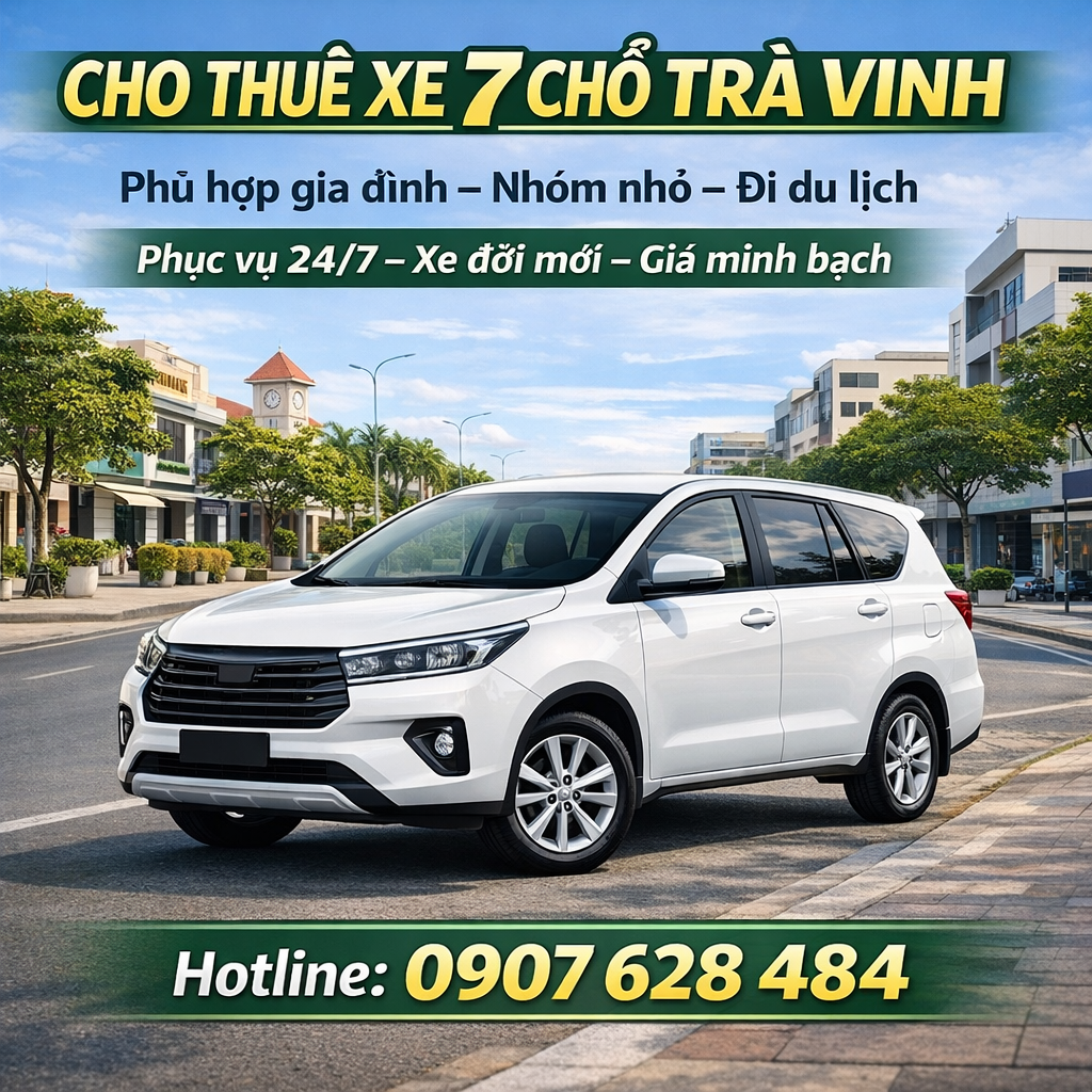 Thuê Xe 7 Chỗ Trà Vinh – Rộng Rãi, Thoải Mái